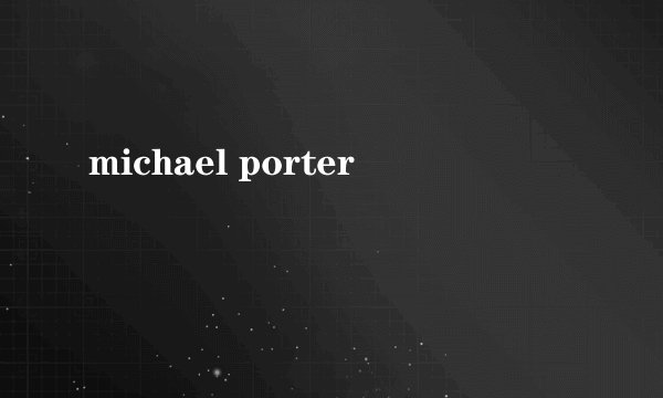 michael porter