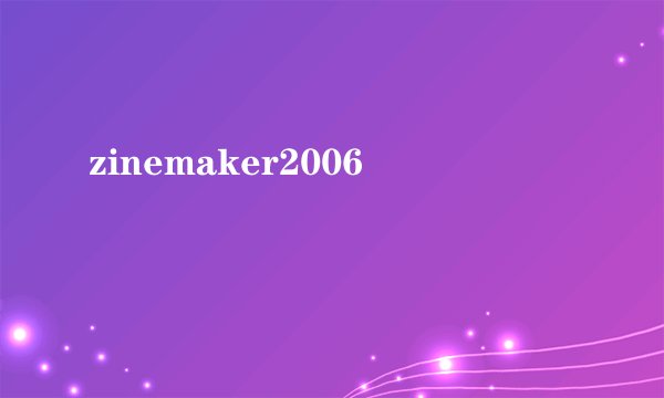 zinemaker2006