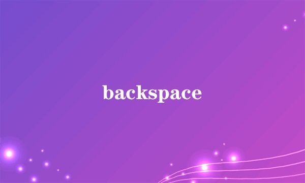 backspace