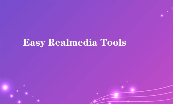 Easy Realmedia Tools