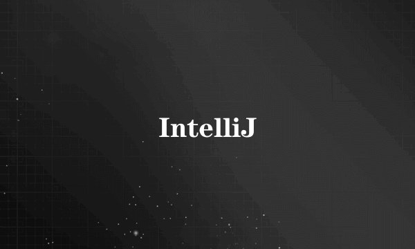 IntelliJ