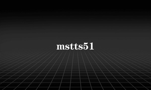 mstts51