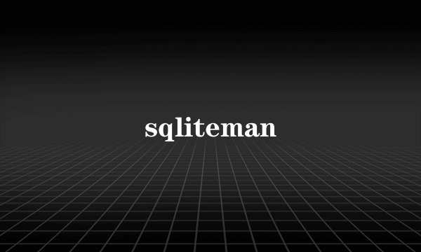 sqliteman