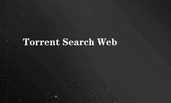 Torrent Search Web