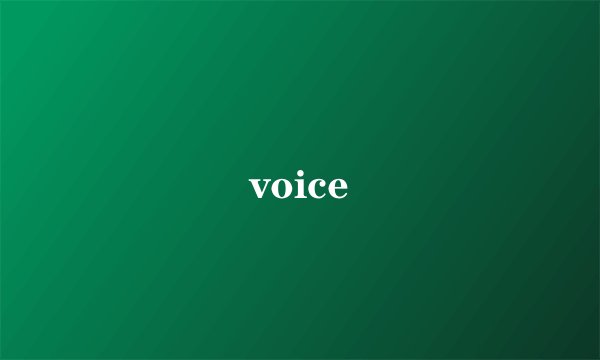 voice