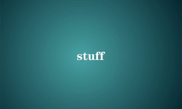 stuff
