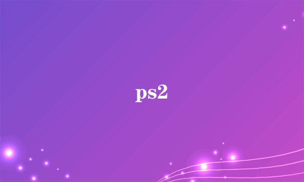 ps2