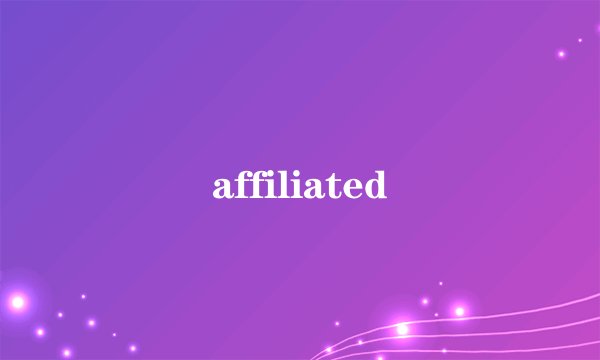 affiliated