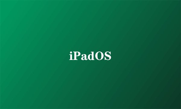 iPadOS